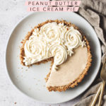 A slice cut out of a peanut butter ice cream pie with text overlay
