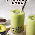Glass of avocado boba with text overlay that says “creamy & refreshing avocado boba”