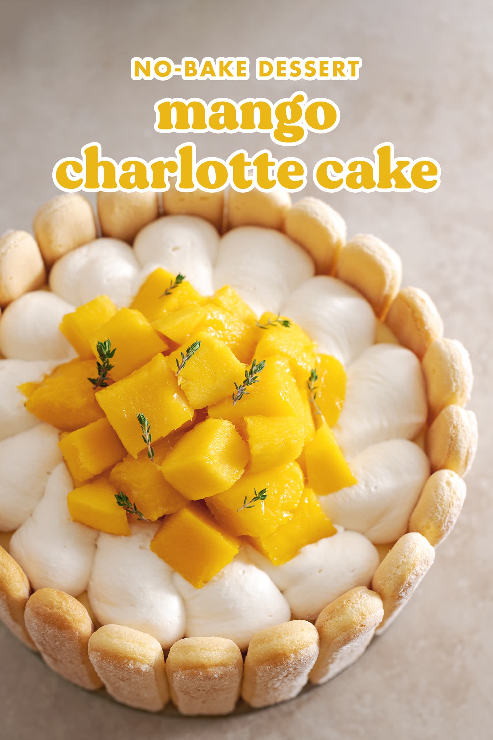 Mango Charlotte Cake - Teak & Thyme