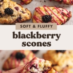 Two images of blackberry scones with a text overlay that reads "soft and fluffy blackberry scones".