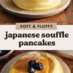 Two images of Japanese souffle pancakes with a text overlay that reads "soft and fluffy japanese souffle pancakes".