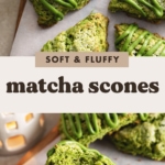 Two images of matcha scones with a text overlay that reads "soft and fluffy matcha scones".