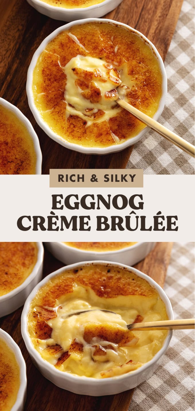 Two images of crème brûlée with a text overlay that says "rich and silky eggnog crème brûlée".